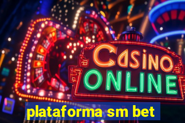 plataforma sm bet